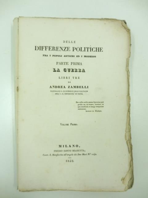 Delle differenze politiche fra i popoli antichi ed i moderni. Parte prima. La guerra. Libri tre di Andrea Zambelli - copertina