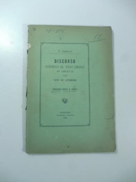 Discorso pronunziato nel Teatro Comunale di Arcevia con note ed appendice (bibliografia istorica di Arcevia) - A. Anselmi - copertina