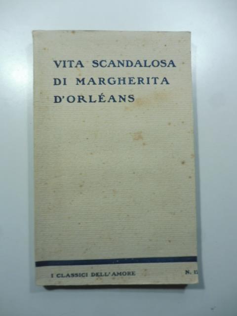 Vita scandalosa di Margherita d'Orleans granduchessa di Toscana - Giuseppe Baccini - copertina