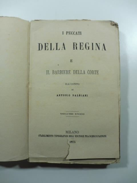 I peccati della regina e il barbiere della corte. Racconto - Antonio Balbiani - copertina