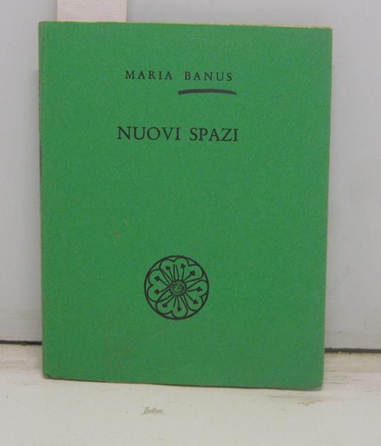 Nuovi spazi, poesie scelte a cura di Dragos Vrinceanu e Andrea Zanzotto. Seconda edizione - Maria Banus - copertina