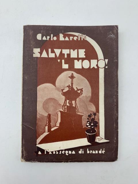 Salutme 'l Moro! - Carlo Baretti - copertina