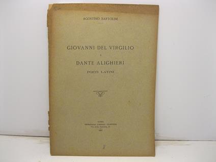 Giovanni Del Virgilio e Dante Alighieri poeti latini - Agostino Bartolini - copertina