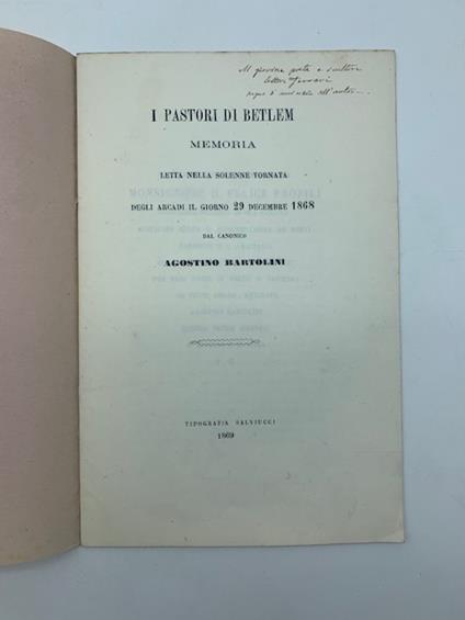 I pastori di Betlem. Memoria letta nella solenne tornata degli Arcadi il giorno 29 dicembre 1868 - Agostino Bartolini - copertina