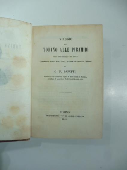 Viaggio da Torino alle piramidi fatto nell'autunno del 1843 corredato di una carta della gran piramide di Cheope - Giuseppe Filippo Baruffi - copertina