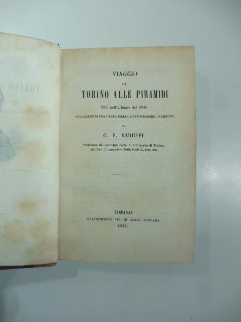 Viaggio da Torino alle piramidi fatto nell'autunno del 1843 corredato di una carta della gran piramide di Cheope - Giuseppe Filippo Baruffi - copertina