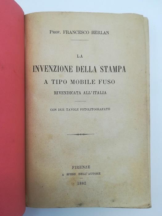 La invenzione della stampa a tipo mobile fuso rivendicata all'Italia - Francesco Berlan - copertina