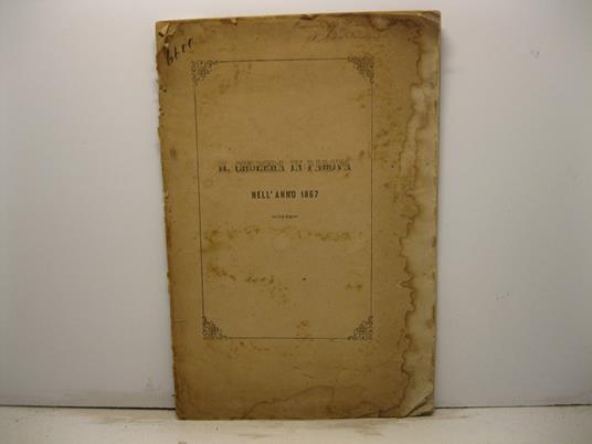 Il cholera in Padova nell'anno 1867. Relazione letta all'Accademia di Scienze, lettere ed arti in Padova nella tornata 19 Genajo 1868 e pubblicata a cura della Giunta Municipale - Giovanni Berselli - copertina