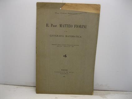 Il Prof. Matteo Fiorini e la geografia matematica. Estratto dalla Rivista Geografica Italiana, anno VIII, fascicolo IV, 1901 - Cosimo Bertacchi - copertina