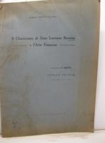Il Classicismo di Gian Lorenzo Bernini e l'Arte Francese. Estratto da L'Arte di Adolfo Venturi anno XXIV - fasc. V-VI
