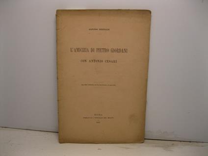 L' amicizia di Pietro Giordani con Antonio Cesari. Dalla Nuova Antologia, vol. LVI, serie III (fasc. 1-15 marzo 1895) - Alfonso Bertoldi - copertina