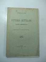 Vittorio Betteloni. Discorso commemorativo. Carteggio e bibliografia