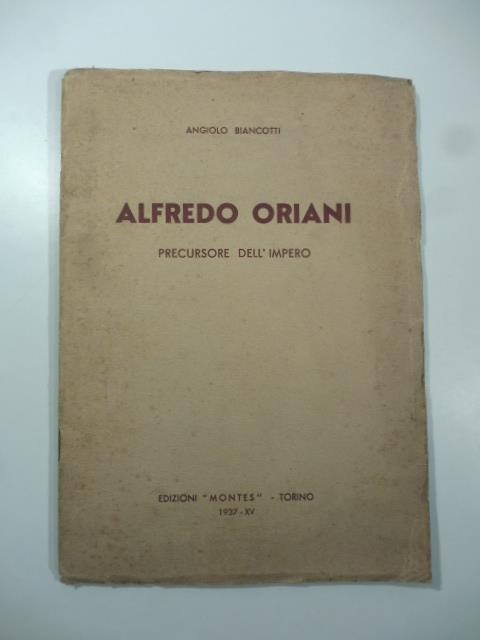 Alfredo Oriani precursore dell'impero - Angiolo Biancotti - copertina