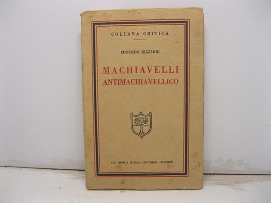 Macchiavelli antimacchiavellico - Edoardo Bizzarri - copertina