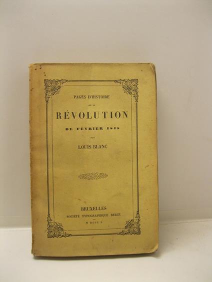 Pages d'Histoire de la revolution de fevrier 1848 par Louis Blanc - Louis Blanc - copertina