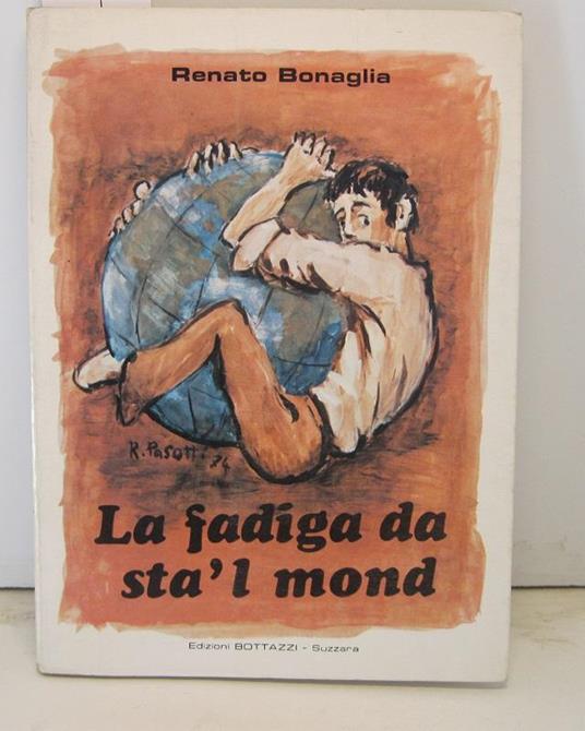 La fadiga da sta'l mond - Renato Bonaglia - copertina