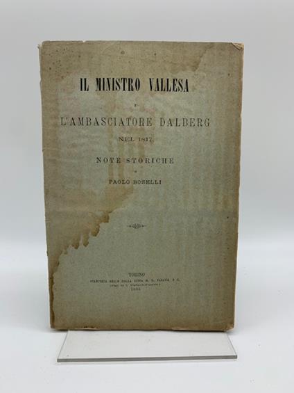 Il Ministro Vallesa e l'ambasciatore Dalberg nel 1817. Note storiche - Paolo Boselli - copertina