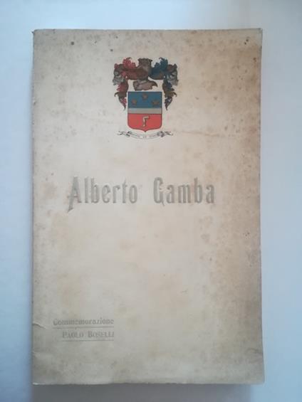 Commemorazione del barone Alberto Gamba detta... nell'Istituto per rachitici Regina Maria Adelaide in Torino - Paolo Boselli - copertina