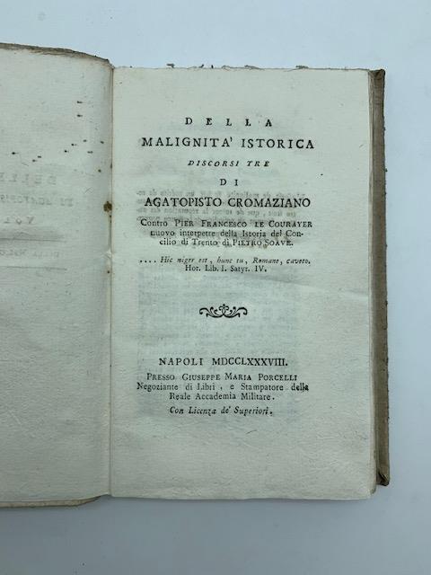 Della Malignita' Istorica Discorsi Tre di Agatopisto Cromaziano contro Pier Francesco Le Courayer nuovo interprete della Istoria del Concilio di Trento di Pietro Soave - Appiano Buonafede - copertina