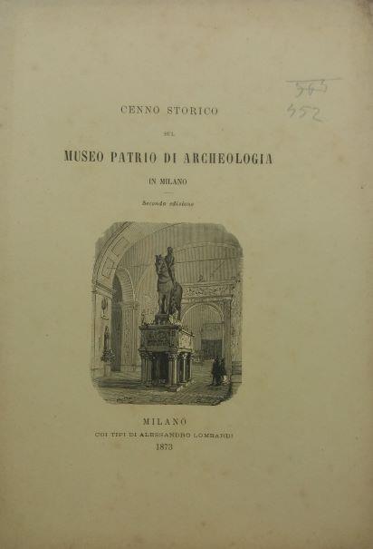 Cenno storico sul Museo Patrio di Archeologia in Milano. Seconda edizione - Antonio Caimi - copertina