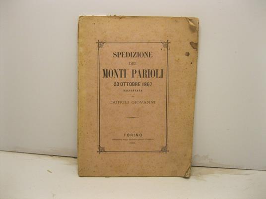 Spedizione dei Monti Parioli 23 ottobre 1867. Raccontata da G. Cairoli - Giovanni Cairoli - copertina