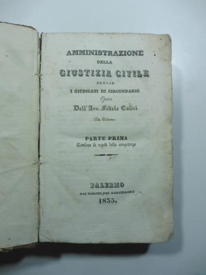 Amministrazione della giustizia civile presso i giudicati di circondario opera dell'avv. Fedele Caliri da Palermo - Fedele Caliri - copertina