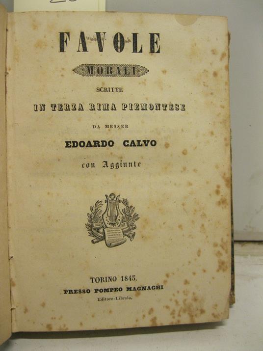 Favole morali scritte in terza rima piemontese da Messer Edoardo Calvo con aggiunte - Edoardo Calvo - copertina