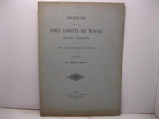 RICERCHE INTORNO ALLA FORZA ASSOLUTA DEI MUSCOLI DEGLI INSETTI - Muscoli flessori delle mandibole dei coleotteri - Lorenzo Camerano - copertina