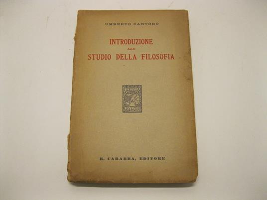 Introduzione allo studio della filosofia corredata da un breve dizionario di termini filosofici - Umberto Cantoro - copertina