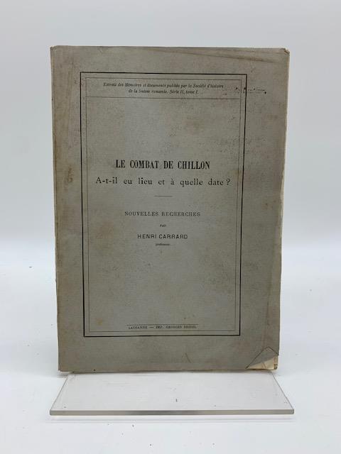 Le combat de Chillon a-t-il eu lieu et a quelle date? Nouvelle recherches - Henri Carrard - copertina