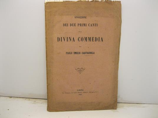 Sposizione dei due primi canti della Divina Commedia - Paolo Emilio Castagnola - copertina
