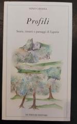 Profili. Storie, ritratti e paesaggi di Liguria