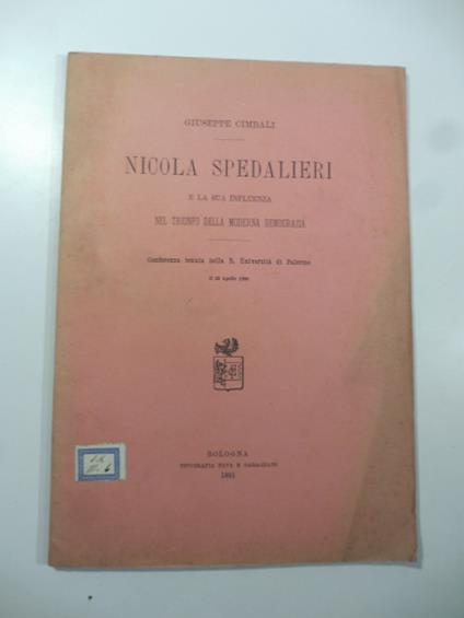 Nicola Spedalieri e la sua influenza nel trionfo della moderna democrazia. Conferenza tenuta nella R. Universita' di Palermo - Giuseppe Cimbali - copertina