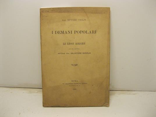 I demani popolari e le leggi agrarie con una lettera dell'Onor. Avv. Salvatore Barzilai - Ettore Ciolfi - copertina