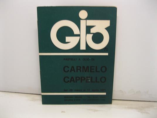 Gi3. Pastelli a olio di Carmelo Cappello dal 28 marzo al 17 aprile 1971. Seregno-Milano - Marsan Corrado - copertina