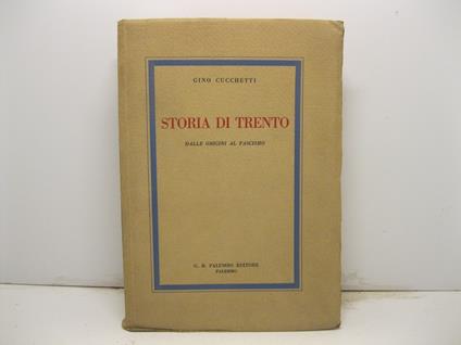 Storia di Trento dalle origini al Fascismo - Gino Cucchetti - copertina