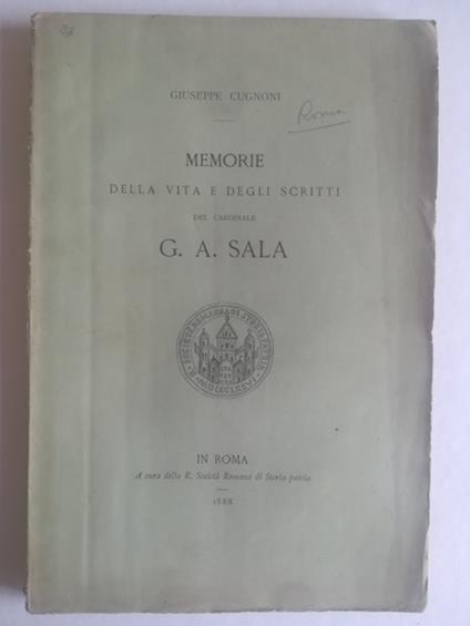 Memorie della vita e degli scritti del cardinale G. A. Sala - Giuseppe Cugnoni - copertina