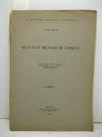 R. Accademia Virgiliana di Mantova. Mantua musarum domus. Estratto dagli Atti e Memorie, nuova serie, volumi XIX-XX