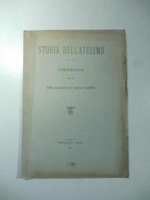 Storia dell'ateismo. Compendio - Alessandro De Angelis Valentini - copertina