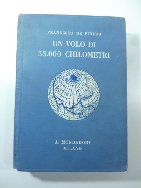 Un volo di 55.000 chilometri... Terza edizione - Francesco De Pinedo - copertina