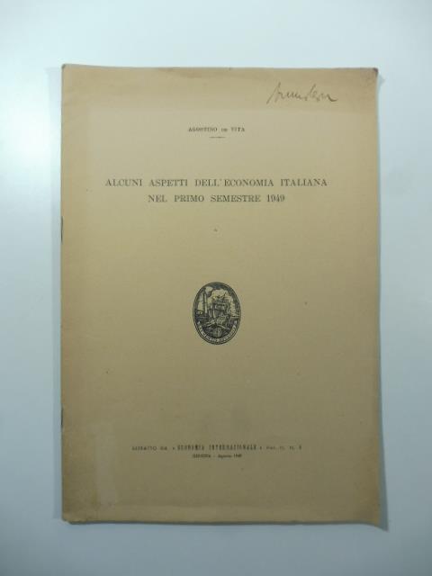 Alcuni aspetti dell'economia italiana nel primo semestre 1949 - Agostino De Vita - copertina