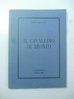 Il cavallino di bronzo