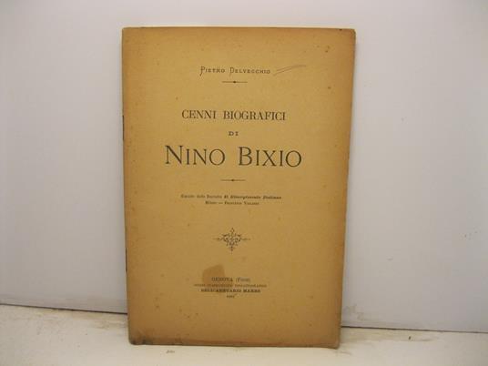 Cenni biografici di Nino Bixio. Estratto dalla raccolta Il Risorgimento italiano - Pietro Delvecchio - copertina