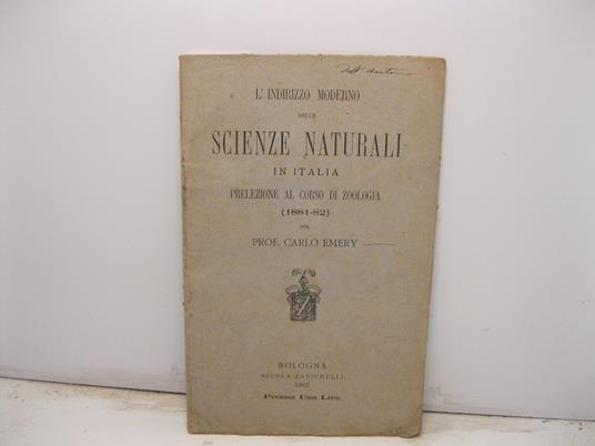 L' indirizzo moderno delle scienze naturali in Italia. Prelezione al corso di zoologia (1881-82) - Carlo Emery - copertina