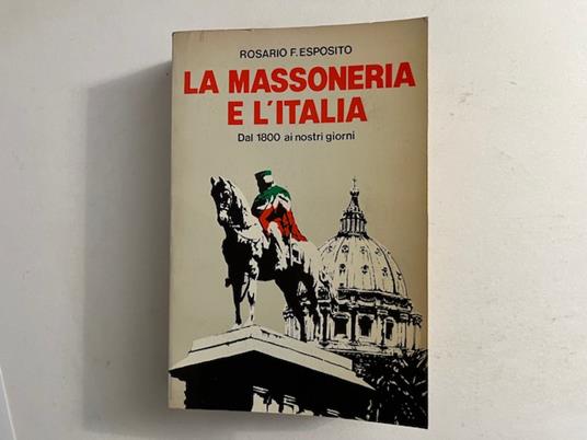 La massoneria e l'Italia dal 1800 ai nostri giorni - Rosario F. Esposito - copertina