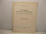 L' architettura nelle pitture del Rinascimento. I-II. L' interpretazione dei monumenti romani. Estratto dai fascicoli V-VI di Architettura e Arti Decorative