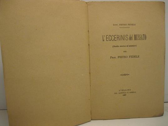 L' Eccerinis del Mussato. (Studio storico ed estetico) del prof. Pietro Fedele - Pietro Fedele - copertina