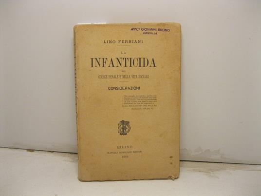 La infanticida nel codice penale e nella vita sociale. Considerazioni - Lino Ferriani - copertina