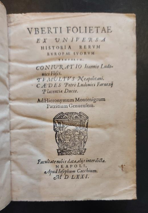 Uberti Folietae ex universa historia rerum europae suorum temporum. Coniuratio Ioannis Ludovici Flisci. Tumultus Neapolitani. Caedes Petri Ludovici Farnesij Placentiae Ducis.. - Uberto Foglietta - copertina