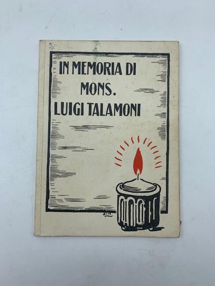 In memoria di Mons. Luigi Talamoni. Commemorazione tenuta in Monza il 31 gennaio 1936 - Luigi Fossati - copertina